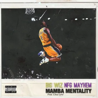 Mamba Mentality by NFG Mayhem