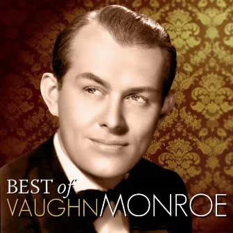 Best of Vaughn Monroe by Vaughn Monroe