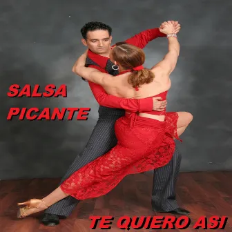 Te Quiero Asi by Salsa Picante