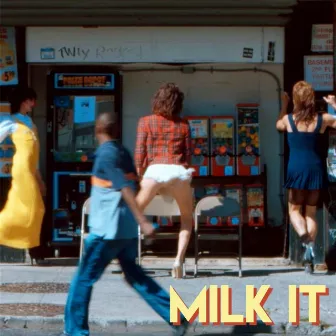 Milk It by Milk