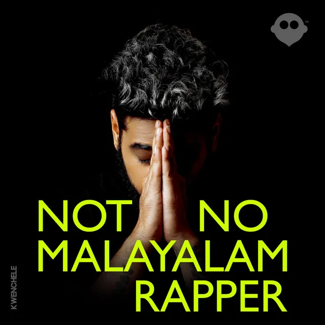 Not No Malayalam Rapper