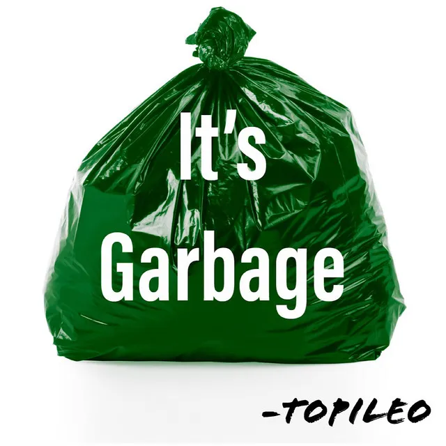 It’s Garbage