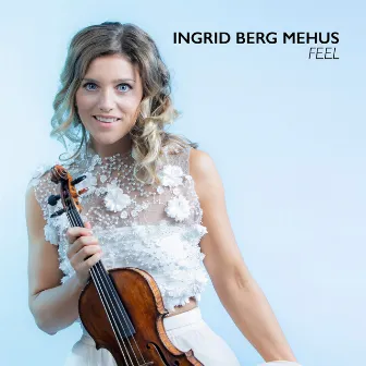 Feel by Ingrid Berg Mehus