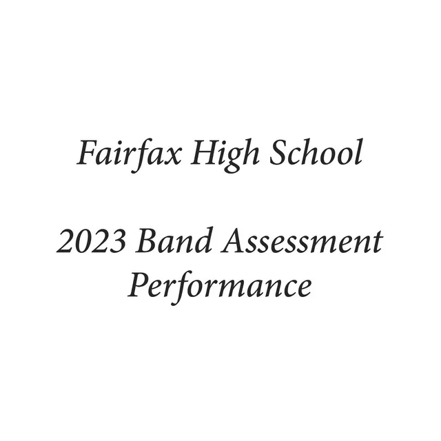 Fairfax High School 2023 Band Assessment Performance (Live)