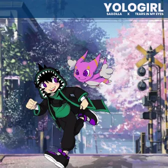 YOLOGIRL by tears in my eyes