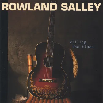 Killing the Blues by Rowland Salley