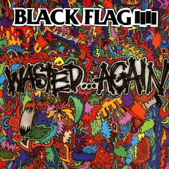 Wasted...Again by Black Flag