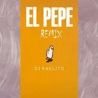 El Pepe (Remix) by Dj Raulito