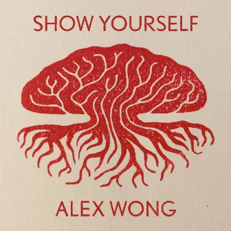 Show Yourself by Alex Wong