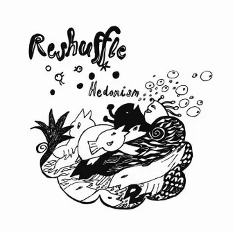 Hedonism by Reshuffle