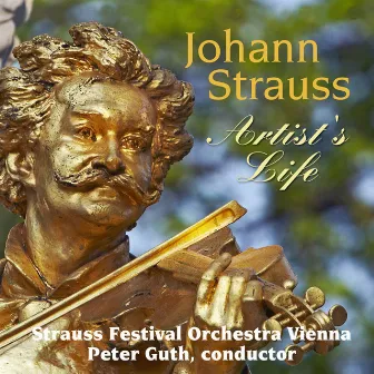 Strauss: Artist's Life by Strauss Festival Orchestra