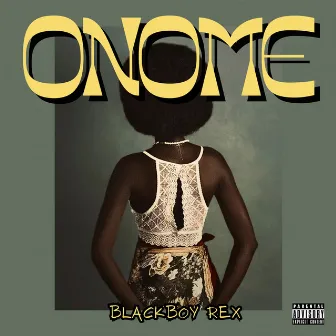 Onome by BlackBoy Rex