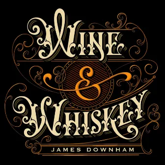 Wine & Whiskey by James Downham