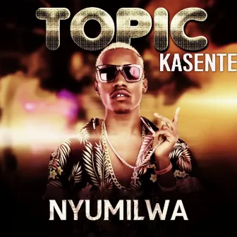 Nyumilwa by Topic Kasente