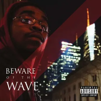 Beware of the Wave by Xaye Foxx