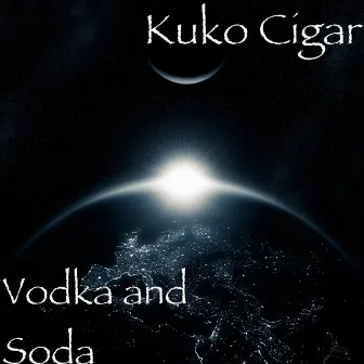 Vodka and Soda by Kuko Cigar