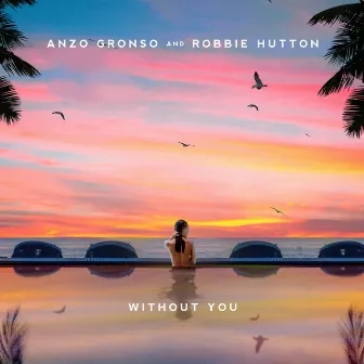 Without You by Anzo Gronso