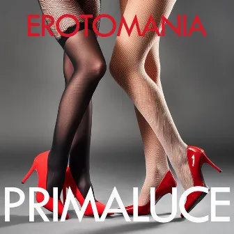 Erotomania by Primaluce