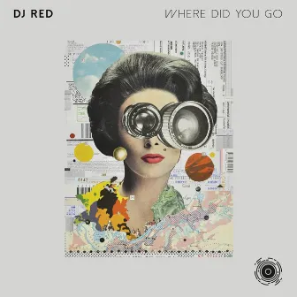 Where Did You Go by DJ Red