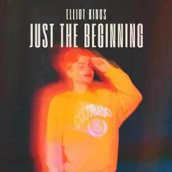 Just The Beginning by Elliot Kings