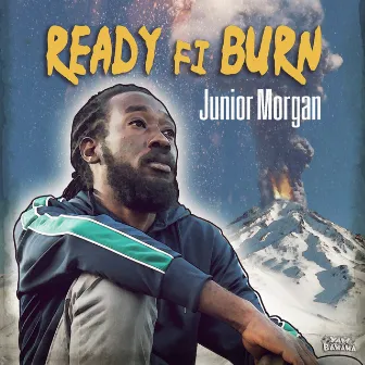 Ready Fi Burn by Junior Morgan