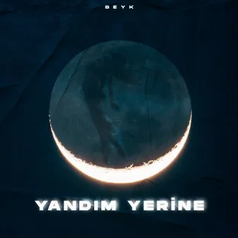 Yandım Yerine by Beyk