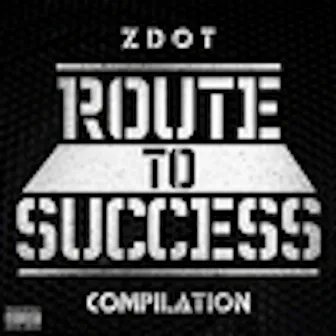 Route to Success Compilation by Zdot