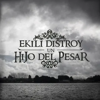 Un Hijo del Pesar by Ekili Distroy