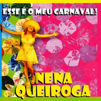 Esse é o Meu Carnaval by Nena Queiroga