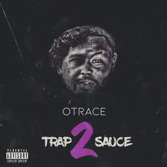 Trap Sauce 2 by OTRACE