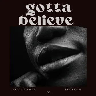 Gotta Believe by Doc Dolla