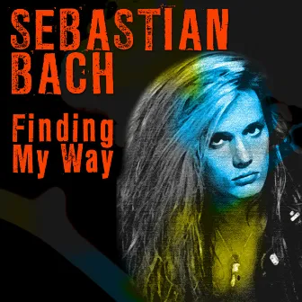 Finding My Way by Sebastian Bach