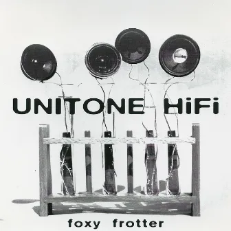 Foxy Frotter by Unitone Hifi