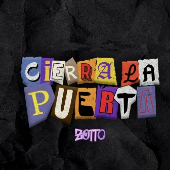 Cierra La Puerta by zotto