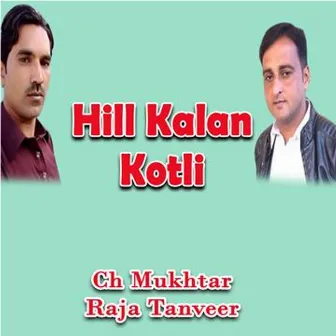 Hill Kalan Kotli by Raja Tanveer