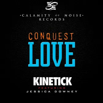 Conquest Love (feat. Jessica Downey) - Single by Kinetick