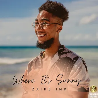 Where It's Sunny by Zaire Ink