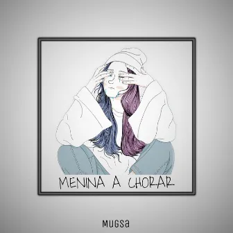 Menina a Chorar by Mugsa