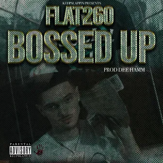 Bossed Up by Flat260