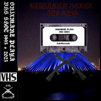 VHS SHOT by ONIXMANE PLAYA