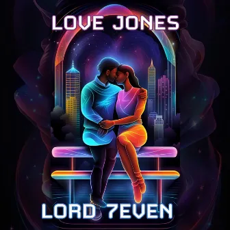 Love Jones by LORD 7EVEN