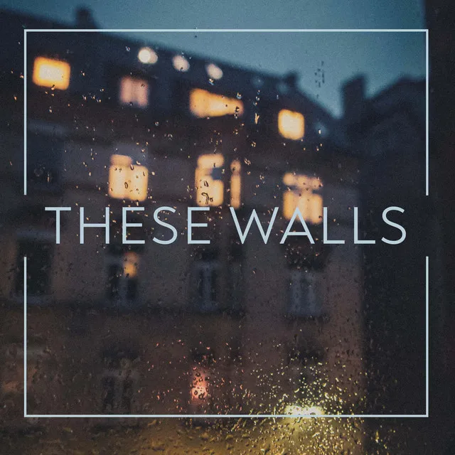 These Walls