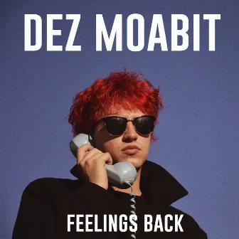 Feelings Back by Dez Moabit