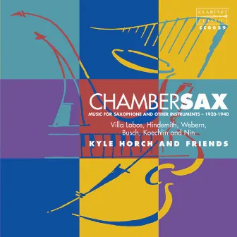 Chambersax: Music for Saxophone & Other Instruments by Kyle Horch