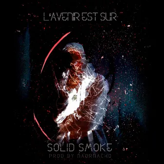 L'avenir est sûr by Solid Smoke