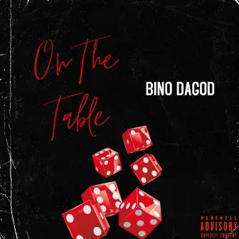 On The Table by Bino DaGod