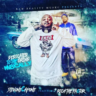 Dedicated to the Grind Musically (feat. Rich the Factor) by Stevone Capone