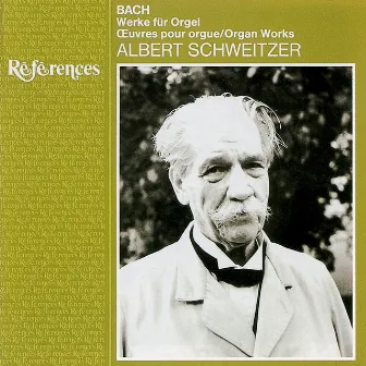 Bach: Organ Works by Albert Schweitzer