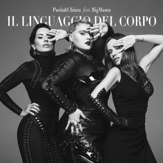 Il Linguaggio Del Corpo (feat. BigMama) by Paola & Chiara