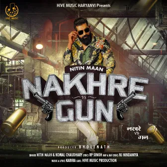 Nakhre vs Gun by Nitin Maan